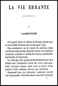 1re page de La Vie errante (Lassitude) de Guy de Maupassant, paru en 1890, o il crit: J'ai quitt Paris et mme la France, parce que la tour Eiffel finissait par m'ennuyer trop. [...]